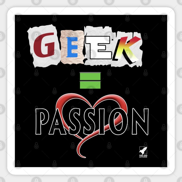 Geek equals Passion Sticker by The ESO Network